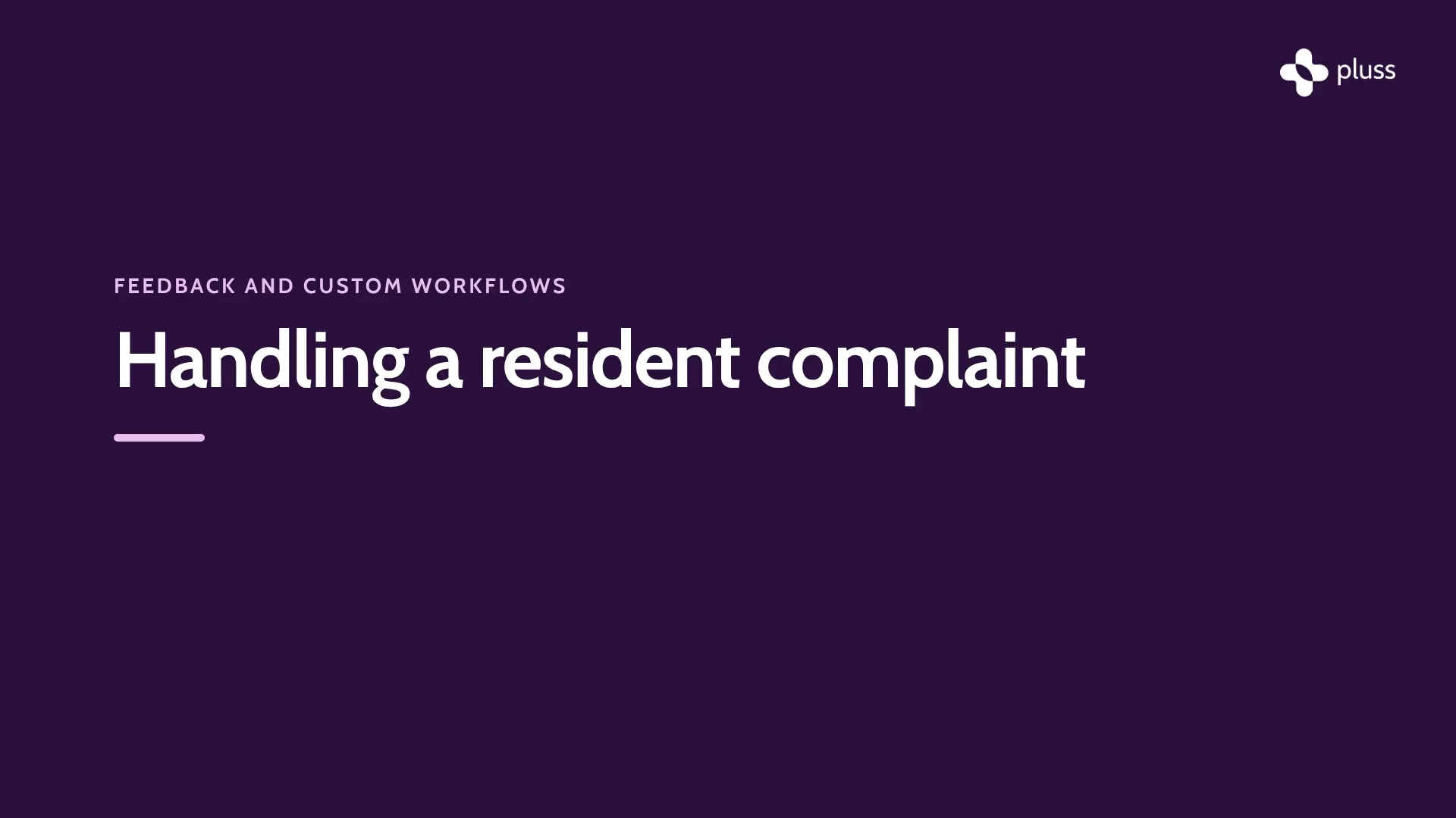 Complaints and custom workflows in Pluss, 2 minute tour